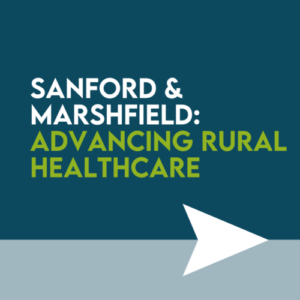 Sanford & Marshfield: Advancing Rural Healthcare